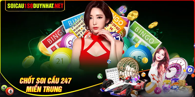 Chốt số soi cầu 247 miền Trung cực chất 
