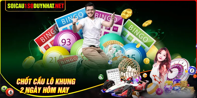 Chốt số soi cầu lô khung 2 ngày chất lượng hôm nay 