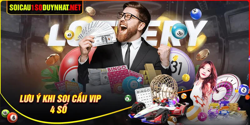 Điều cần quan tâm khi soi cầu VIP 4 số 