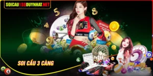 Soi cầu ba càng - Mẹo để bắt cầu đẹp VIP hôm nay